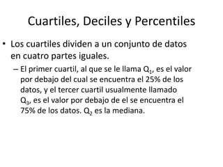 Media Geométrica:Se define como la raíz n-ésima del producto de todos los valores numéricos, es decir,