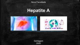 Hepatite A
Nova Faculdade
Contagem
2020
 