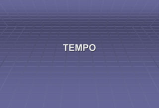 TEMPO
 