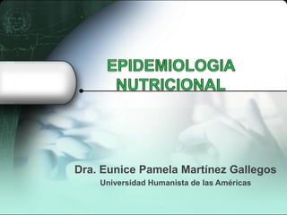 Dra. Eunice Pamela Martínez Gallegos
Universidad Humanista de las Américas

 