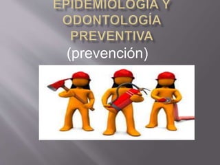 (prevención) 
 