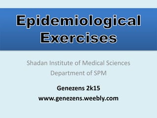 Shadan Institute of Medical Sciences
Department of SPM
Genezens 2k15
www.genezens.weebly.com
 