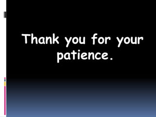 Thank you for your
     patience.
 