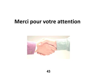 Merci pour votre attention




            43
 
