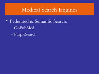 Medical Search Engines Federated & Semantic Search: GoPubMed PurpleSearch 