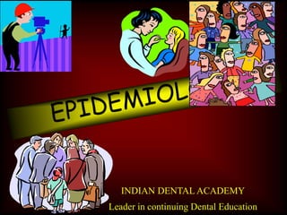 INDIAN DENTAL ACADEMY
Leader in continuing Dental Education
 