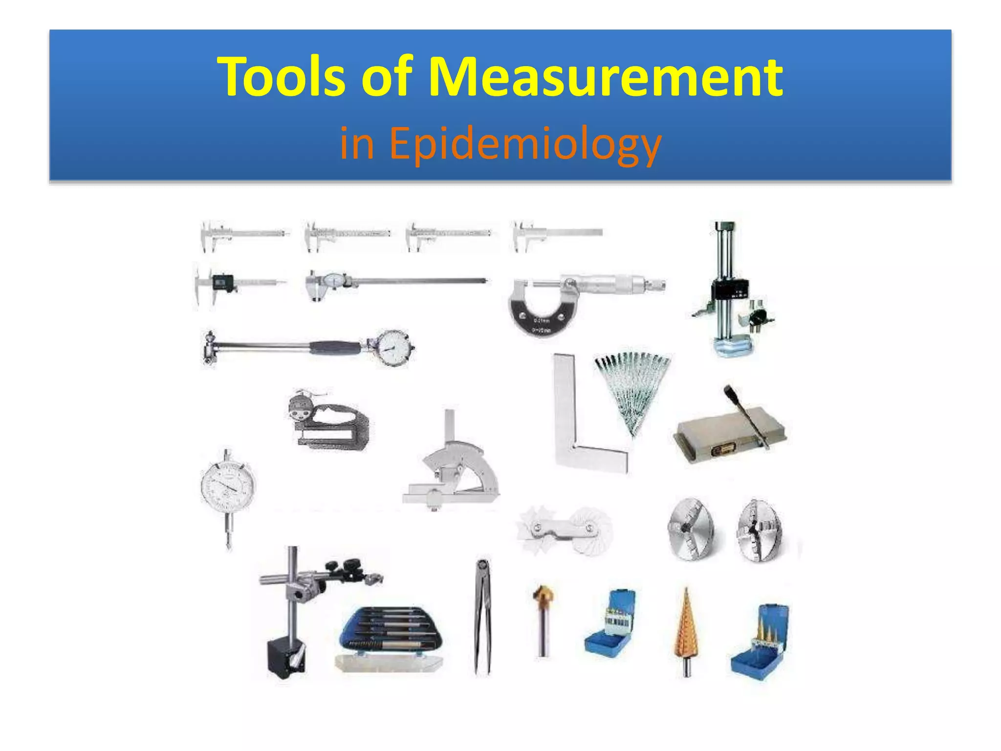 Tools of Measurement
in Epidemiology
 