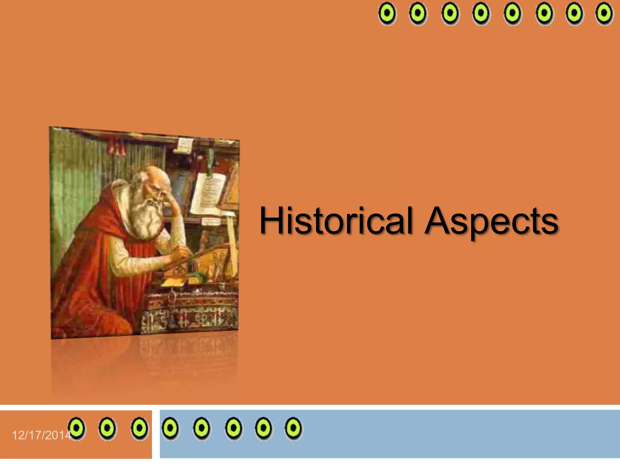12/17/2014
Historical Aspects
 