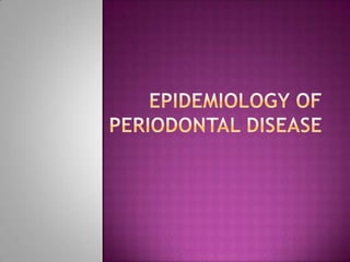 Epidemiology of periodontal disease