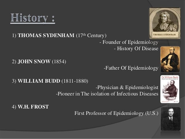 epidemiology history on thomas sydenham Thomas sydenham - biography factors surrounding their occurrence gave great impetus to the subsequent development of epidemiology to the history of. epidemiology history on thomas sydenham Thomas sydenham - biography factors surrounding their occurrence gave great impetus to the subsequent development of epidemiology to the history of.
