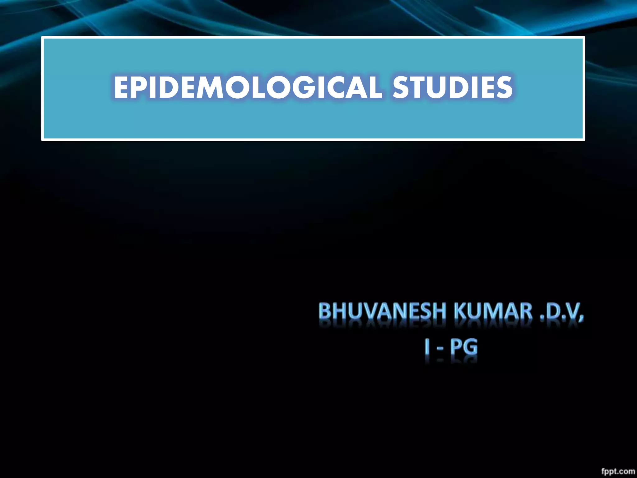 Epidemological studies | PPTX | Medical Health