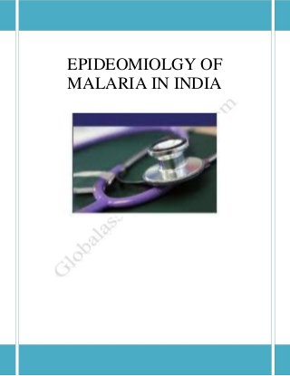 EPIDEOMIOLGY OF
MALARIA IN INDIA
 