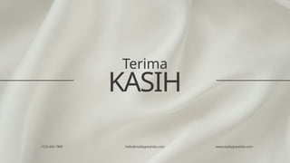 KASIH
Terima
+123-456-7890 hello@reallygreatsite.com www.reallygreatsite.com
 