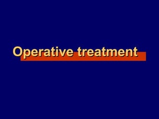 Operative treatmentOperative treatment
 