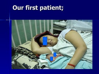 Our first patient;  