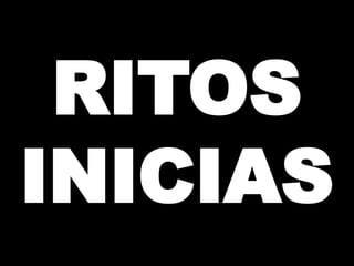 RITOS
INICIAS

 