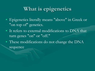 what is Epigenetics and It's Functionality | PPTX