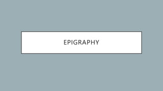 EPIGRAPHY
 
