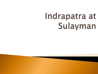 Indrapatra at Sulayman
