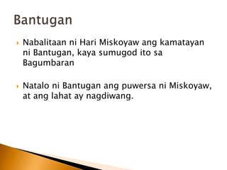 Si PrinsepeBantugan ay may kapatidnasi Haring MadalisakaharianngBumbaranAngharianginggitnainggitsakanyangkapatiddahilsakanyanglakas at dahilmaramingmgababaeangnagkakagustosakanyaIpinagbawalniyaangpakikipag-usapkayBantugan. Angsinumanghindisumunoddito ay mapaparusahanngkamatayanBantugan