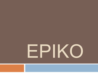 EPIKO
 