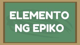 ELEMENTO
NG EPIKO
 