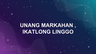 UNANG MARKAHAN ,
IKATLONG LINGGO
 