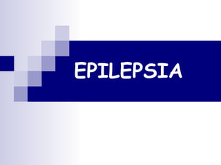 EPILEPSIA
 