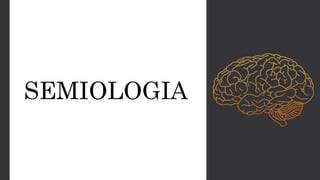 SEMIOLOGIA
 