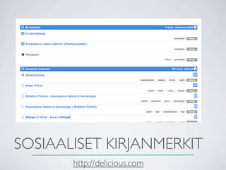 SOSIAALISET KIRJANMERKIT
       http://delicious.com
 
