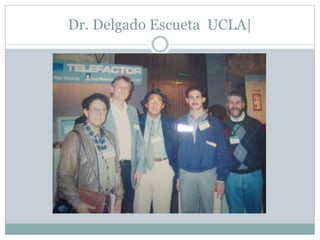 Dr. Delgado Escueta UCLA|
 