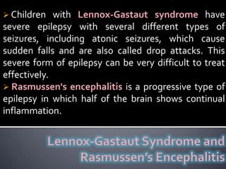  Often begins in childhood.