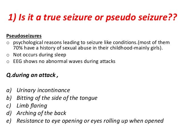 What are some characteristics of pseudoseizures?