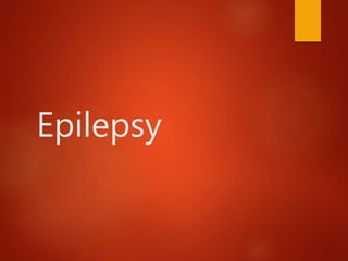 Epilepsy
 