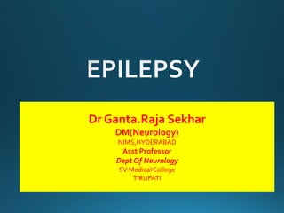 Dr Ganta.Raja Sekhar
DM(Neurology)
NIMS,HYDERABAD
Asst Professor
Dept Of Neurology
SV Medical College
TIRUPATI
 