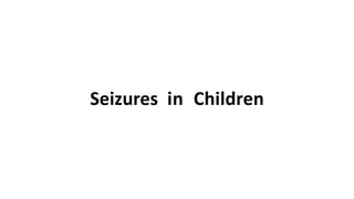 Seizures in Children
 