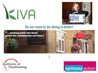 So we need to be doing it better!




                !
 