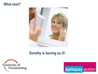 What next?




             Dorothy is leaving us 
 