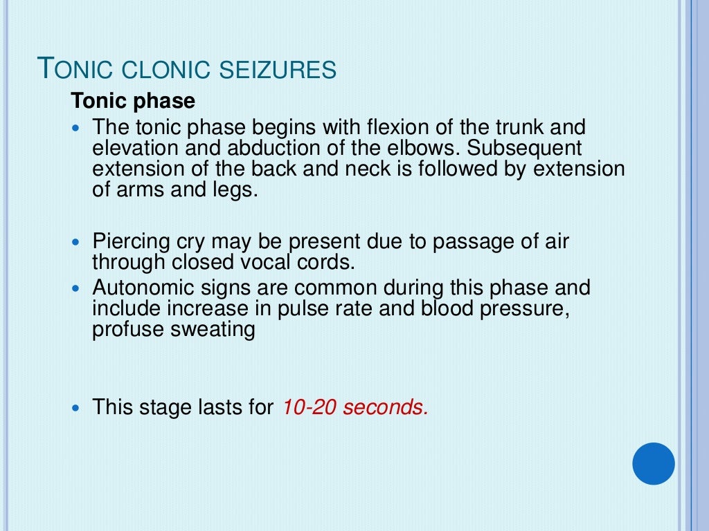 TONIC CLONIC SEIZURES Tonic phase