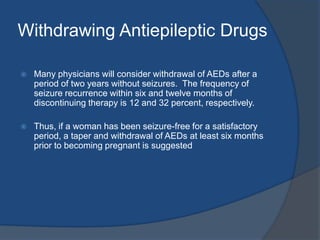 Fetal Hydantoin Syndrome11% of infants exposed will have the syndrome.There is pre and postnatal growth deficiency, dysmorphicfacies and mental retardation.