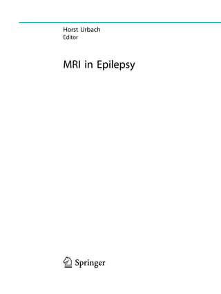 Horst Urbach
Editor
MRI in Epilepsy
123
 