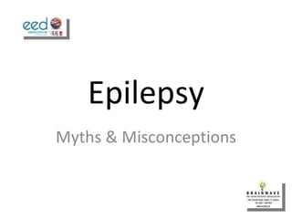Epilepsy Myths & Misconceptions 