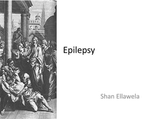 Epilepsy
Shan Ellawela
 
