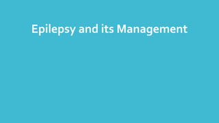 Epilepsy and its Management | PPT