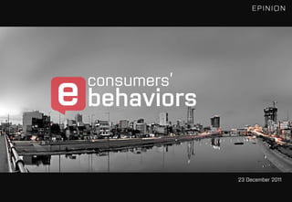 e behaviors
  consumers’




               23 December 2011
 