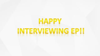 EP interview skill