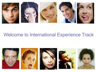 Welcome to International Experience Track 