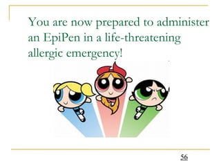 You are now prepared to administer an EpiPen in a life-threatening allergic emergency! 
