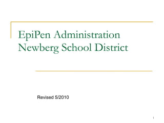 EpiPen Administration Newberg School District  Revised 5/2010 