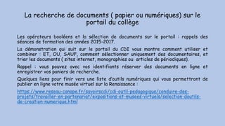 La recherche de documents ( papier ou numériques) sur le
portail du collège
Les opérateurs booléens et la sélection de doc...